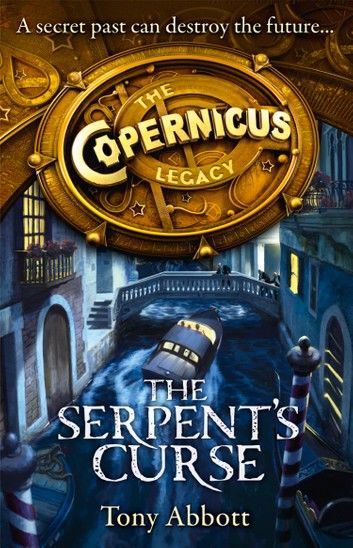 The Serpent’s Curse (The Copernicus Legacy, Book 2)