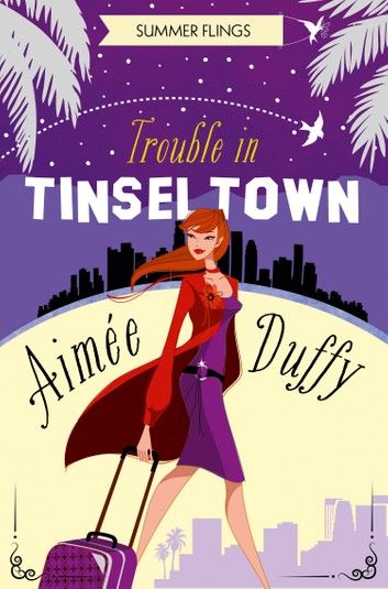 Trouble in Tinseltown (Summer Flings, Book 1)