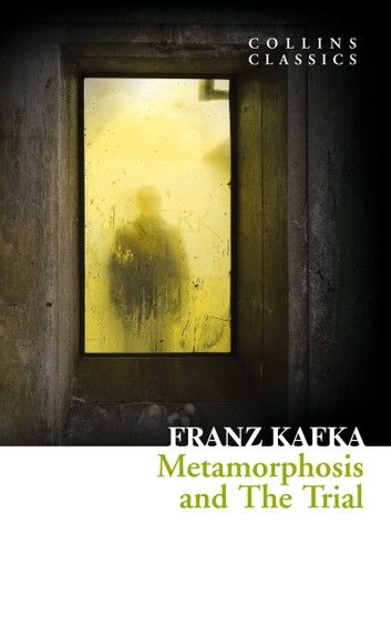 Metamorphosis and The Trial (Collins Classics)