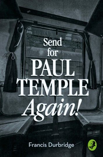 Send for Paul Temple Again! (A Paul Temple Mystery)
