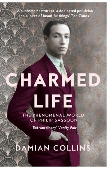 Charmed Life: The Phenomenal World of Philip Sassoon