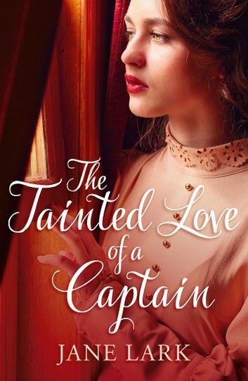 The Tainted Love of a Captain (The Marlow Family Secrets, Book 8)