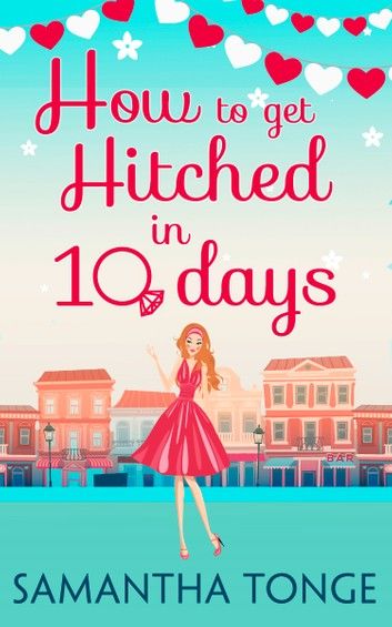 How to Get Hitched in Ten Days: A Novella