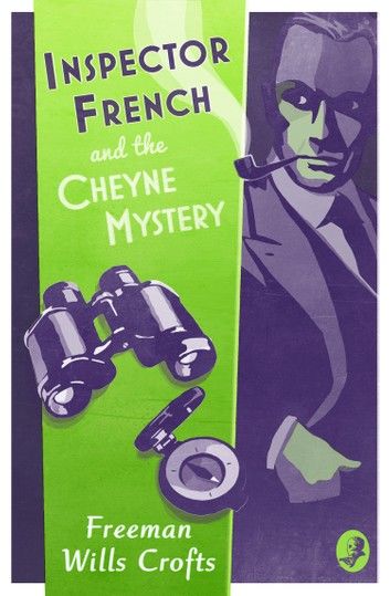 Inspector French and the Cheyne Mystery (Inspector French, Book 2)