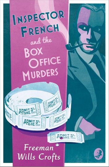 Inspector French and the Box Office Murders (Inspector French, Book 5)