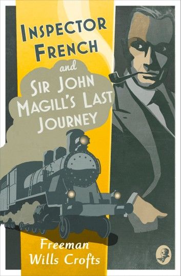 Inspector French: Sir John Magill’s Last Journey (Inspector French, Book 6)