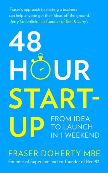 48-Hour Start-up: From idea to launch in 1 weekend