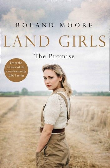 Land Girls: The Promise (Land Girls, Book 2)