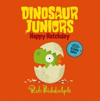 Happy Hatchday (Dinosaur Juniors, Book 1)