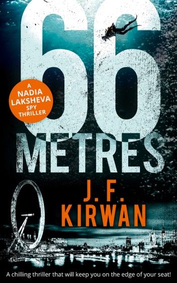 66 Metres: A chilling thriller that will keep you on the edge of your seat! (Nadia Laksheva Spy Thriller Series, Book 1)