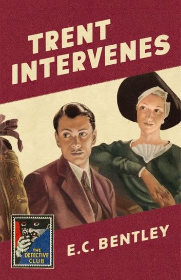 Trent Intervenes (Detective Club Crime Classics)