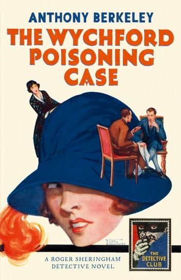 The Wychford Poisoning Case (Detective Club Crime Classics)