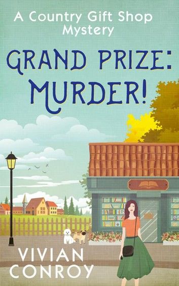 Grand Prize: Murder! (A Country Gift Shop Cozy Mystery series, Book 2)