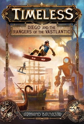 Diego and the Rangers of the Vastlantic (Timeless, Book 1)