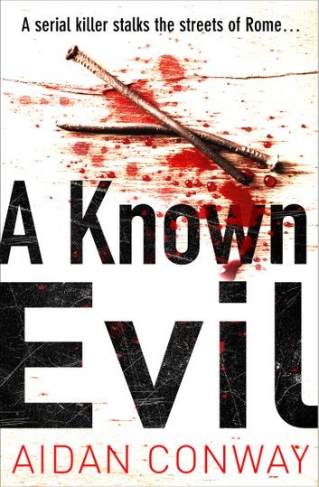 A Known Evil (Detective Michael Rossi Crime Thriller Series, Book 1)