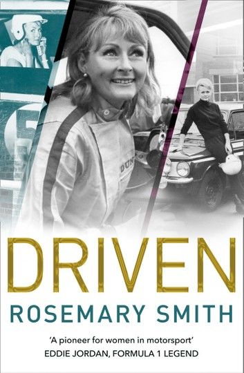 Driven: A pioneer for women in motorsport – an autobiography