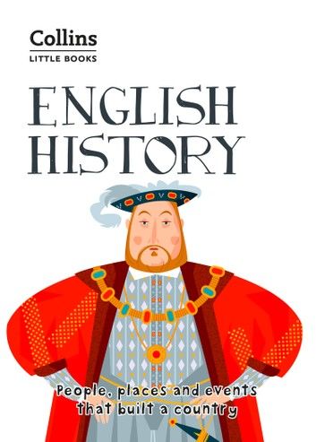 English History: People, places and events that built a country (Collins Little Books)