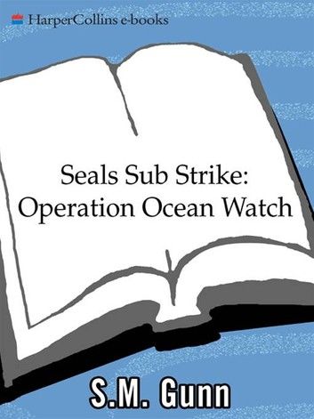 SEALs Sub Strike: Operation Ocean Watch