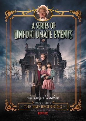 A Series of Unfortunate Events #1: The Bad Beginning