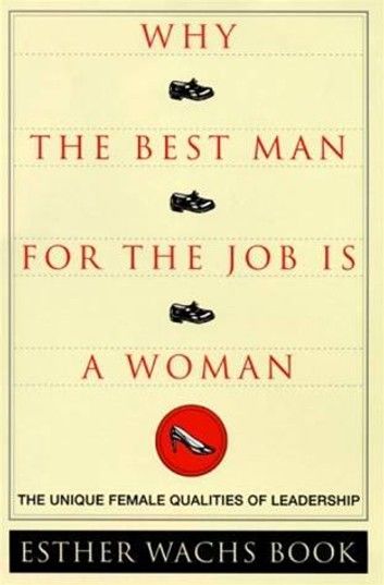 Why the Best Man for the Job Is a Woman