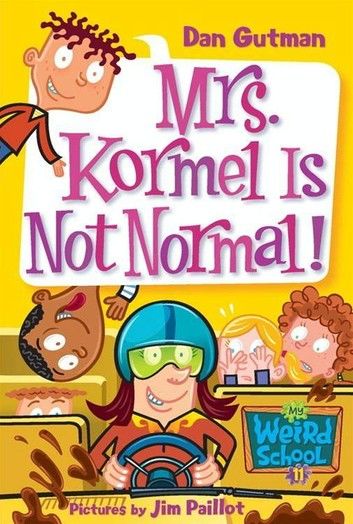 My Weird School #11: Mrs. Kormel Is Not Normal!