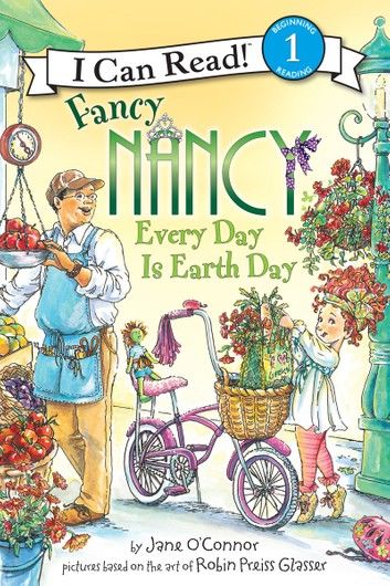 Fancy Nancy: Every Day Is Earth Day