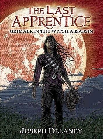 The Last Apprentice: Grimalkin the Witch Assassin (Book 9)