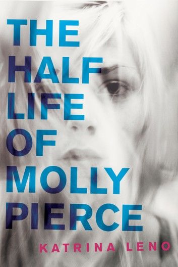 The Half Life of Molly Pierce