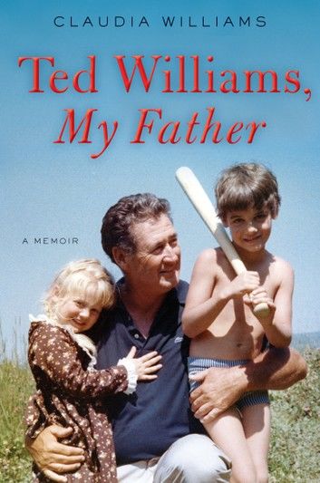 Ted Williams, My Father