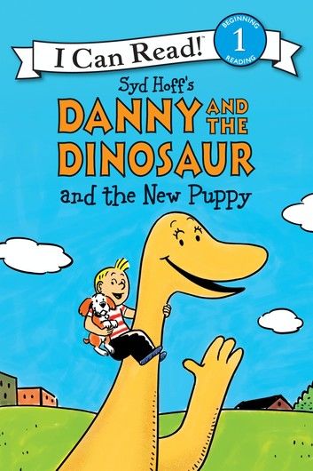 Danny and the Dinosaur and the New Puppy