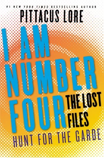 I Am Number Four: The Lost Files: Hunt for the Garde