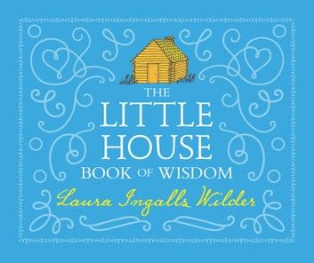 The Little House Book of Wisdom