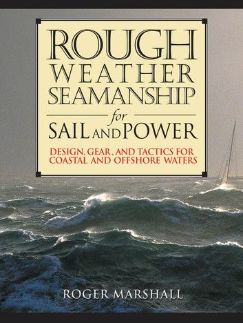 Rough Weather Seamanship for Sail and Power