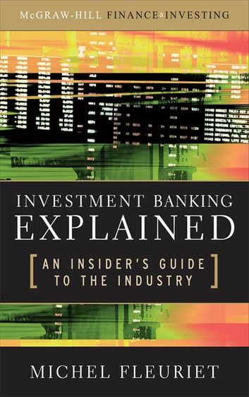 Investment Banking Explained: An Insider\