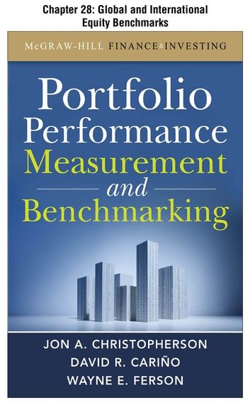 Portfolio Performance Measurement and Benchmarking, Chapter 28 - Global and International Equity Benchmarks
