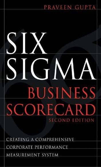 Six Sigma Business Scorecard, Chapter 3 - Need for the Six Sigma Business Scorecard