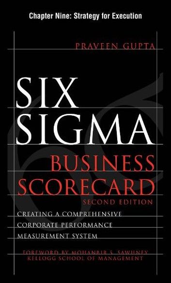 Six Sigma Business Scorecard, Chapter 9 - Strategy for Execution