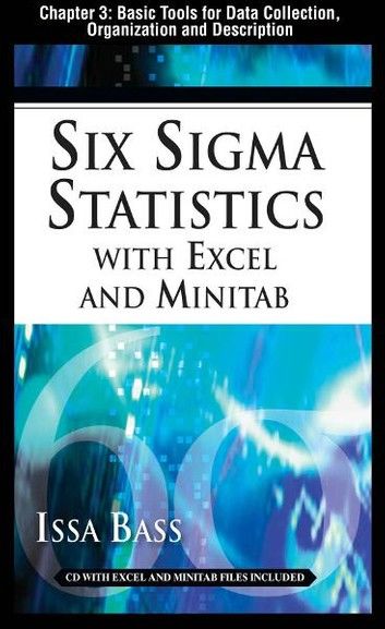 Six Sigma Statistics with EXCEL and MINITAB, Chapter 3 - Basic Tools for Data Collection, Organization and Description