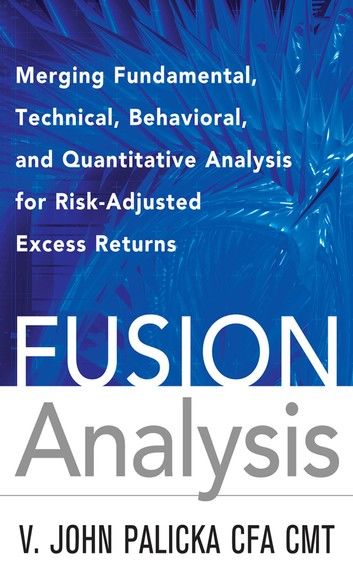 Fusion Analysis: Merging Fundamental and Technical Analysis for Risk-Adjusted Excess Returns