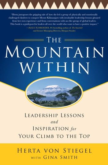 The Mountain Within: Leadership Lessons and Inspiration for Your Climb to the Top