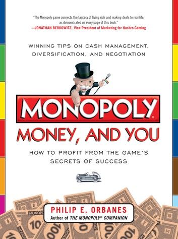 Monopoly, Money, and You: How to Profit from the Game’s Secrets of Success