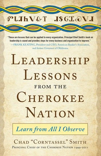 Leadership Lessons from the Cherokee Nation: Learn from All I Observe