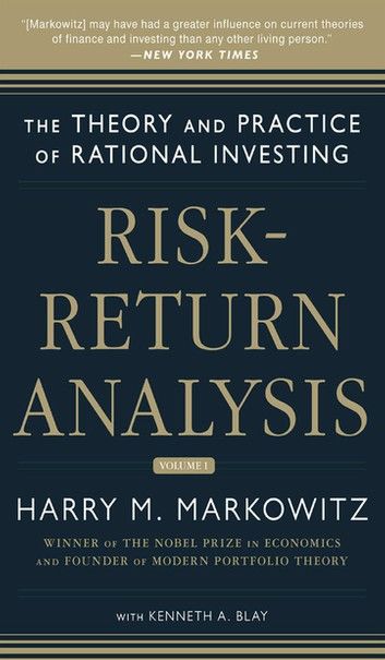 Risk-Return Analysis: The Theory and Practice of Rational Investing (Volume One)