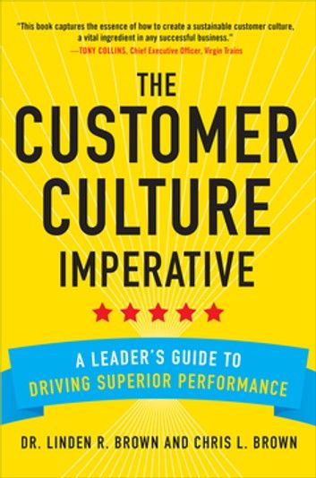 The Customer Culture Imperative: A Leader\