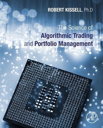 The Science of Algorithmic Trading and Portfolio Management