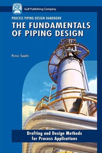 The Fundamentals of Piping Design