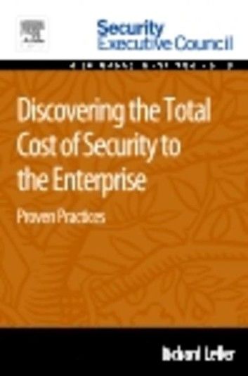 Discovering the Total Cost of Security to the Enterprise