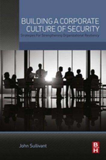 Building a Corporate Culture of Security