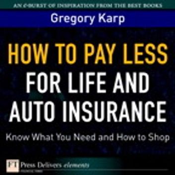 How to Pay Less for Life and Auto Insurance