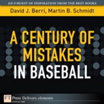 A Century of Mistakes in Baseball